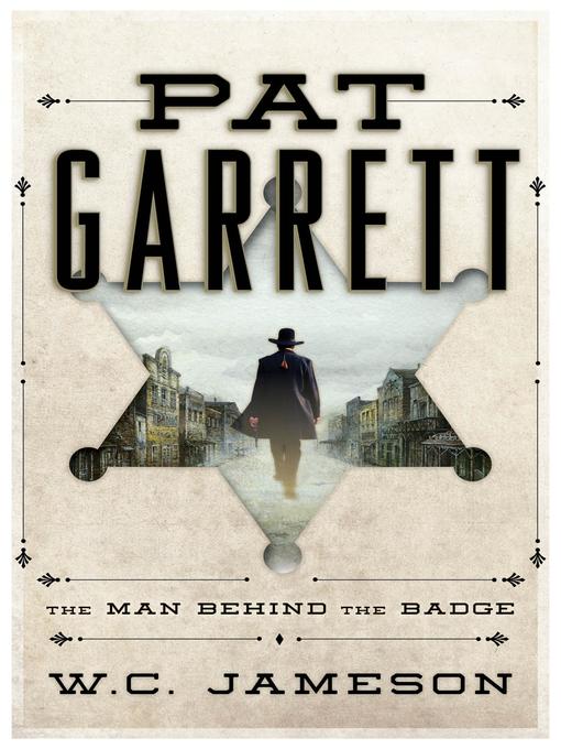 Title details for Pat Garrett by W. C. Jameson - Available